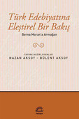 Türk Edebiyatına Eleştirel Bir Bakış - Berna Moran'a Armağan