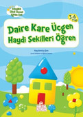 Daire Kare Üçgen Haydi Şekilleri Öğren - Etkinlikli Okul Öncesi Eğitim Seti
