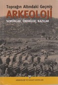 ArkeolojiToprağın Altındaki GeçmişSorunlar, Öneriler, Kazılar