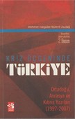 Kriz Üçgeninde Türkiye:Ortadoğu, Avrasya ve Kıbrıs Yazıları (1997 - 2003)