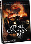 Girl Who Played With Fire - Ateşle Oynayan Kız