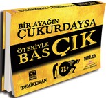 Bir Ayağın Çukurdaysa Ötekiyle Bas Çık