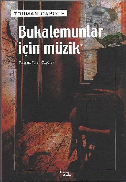 Bukalemunlar İçin Müzik, Truman Capote, Çeviri: Püren Özgören, Sel Yayıncılık