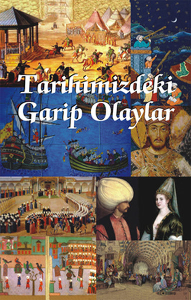 Tarihimizdeki Garip Olaylar | D&R - Kültür, Sanat Ve Eğlence Dünyası