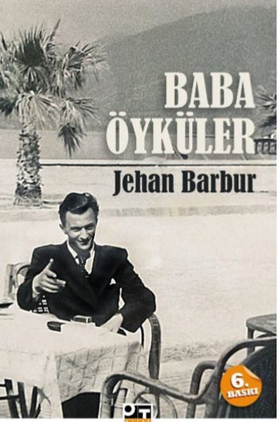 Baba Öyküler / Jehan Barbur / Ot Kitap / 2016 / Sf 360 / 22 TL