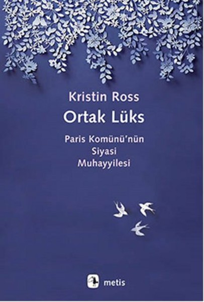 Ortak Lüks, Kristin Ross, Çeviri: Tuncay Birkan, Metis Yayınları