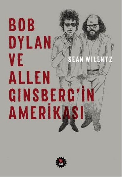 Bob Dylan ve Allen Ginsberg'in Amerikası, Sean Wilentz, Çev: Burcu Denizci, Sub Yayınları