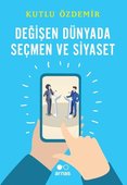 Değişen Dünyada Seçmen ve Siyaset