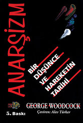 Anarşizm-Bir Düşünce ve Hareketin Tarihi