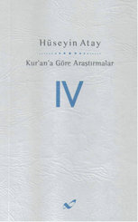 Kur'an'a Göre Araştırmalar - IV