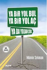 Ya Bir Yol Bul - Ya Bir Yol Aç - Ya Da Yoldan Çekil