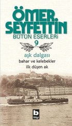 Aşk Dalgası / Bahar ve Kelebekler / İlk Düşen Ak