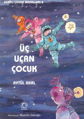 Üç Uçan Çocuk - Uzaylı Çocuk Masalları 2