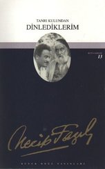 Tanrı Kulundan Dinlediklerim - Necip Fazıl Bütün Eserleri - Cilt: 12