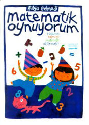 Matematik Oynuyorum - 5-7 Yaş İçin Eğlenceli Matematik Alıştırmaları