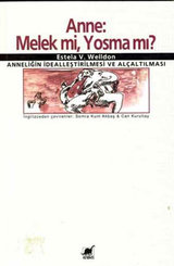 Anne Melek Mi Yosma Mı