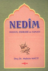 Nedim Hayatı Eserleri ve Sanatı
