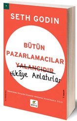 Bütün Pazarlamacılar Yalancıdır - Hikaye Anlatırlar