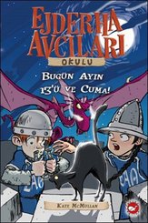 Ejderha Avcıları Okulu 13 Bugün Ayın 13'ü ve Cuma!