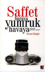 Saffet Buraya Yumruk Havaya
