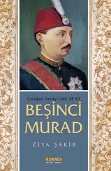 Çırağan Sarayı'nda 28 Yıl - Beşinci Murad