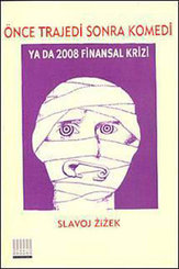 Önce Trajedi Sonra Komedi ya da 2008 Finansal Krizi