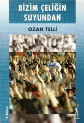 Bizim Çeliğin Suyundan