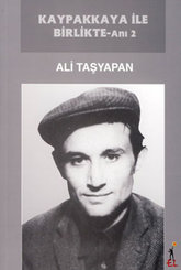 Kaypakkaya ile Birlikte - Anı 2