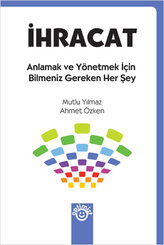 İhracat - Anlamak ve Yönetmek İçin Bilmeniz Gereken Her Şey