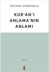 Kur'an'ı Anlama'nın Anlamı