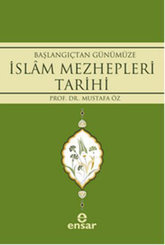 Başlangıçtan Günümüze İslam Mezhepleri Tarihi