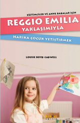 Reggio Emillia Yöntemiyle Harika Çocuk Yetiştirmek
