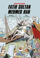 Çağ Açıp Çağ Kapayan Fatih Sultan Mehmed Han