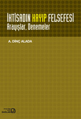 İktisadın Kayıp Felsefesi Arayışlar Denemeler