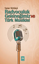 Radyoculuk Geleneğimiz ve Türk Musikisi