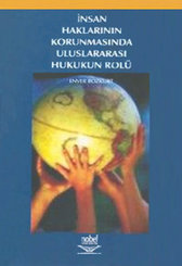 İnsan Haklarının Korunmasında Uluslararası Hukukun Rolü
