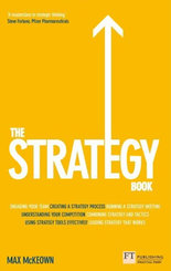 The Strategy Book: How to Think and Act Strategically to Deliver Outstanding Results