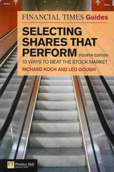 Financial Times Guide to Selecting Shares That Perform: 10 Ways to Beat the Stock Market