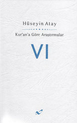 Kur'an'a Göre Araştırmalar VI