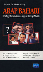 Arap Baharı - Ortadoğu da Demokrasi Arayışı ve Türkiye Modeli