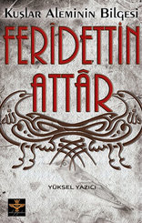 Kuşlar Aleminin Bilgesi - Feridettin Attar
