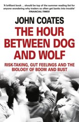The Hour Between Dog and Wolf: Risk-Taking Gut Feelings and the Biology of Boom and Bust
