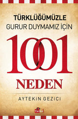 Türklüğümüzle Gurur Duymamız İçin 1001 Neden