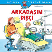 Dünyayı Öğreniyorum-Arkadaşım Dişçi