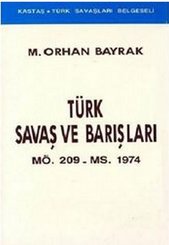 Türk Savaş ve BarışlarıMÖ. 209 - MS. 1974