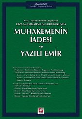 Notlu - İçtihatlı - Örnekli - Uygulamalı Ceza Muhakemesi Usulü Hukukunda Muhakemenin İadesi ve Yazıl
