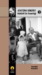 Atatürk Kimdir?Atatürk'ün İnsanlığı 2