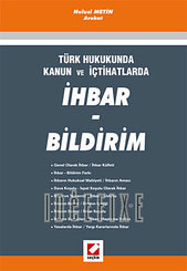 Türk Hukukunda Kanun ve İçtihatlarlaİhbar - Bildirim