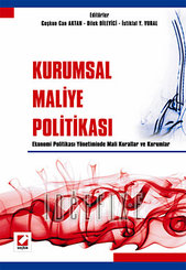 Kurumsal Maliye Politikası Ekonomi Politikası Yönetiminde Mali Kurallar ve Kurumlar