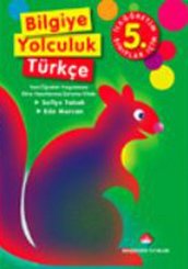 Bilgiye YolculukTürkçe İlköğretim 5. Sınıflar İçin
